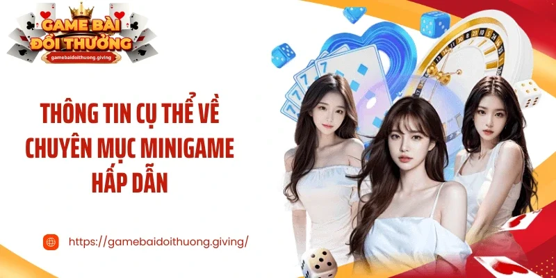 Thông tin cụ thể về chuyên mục minigame hấp dẫn